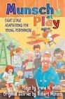 Munsch at Play Eight Stage Adaptations for Young Performers