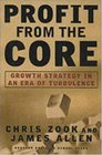 Profit From the Core  Growth Strategy in an Era of Turbulence