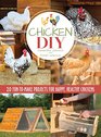 Chicken DIY 20 FuntoMake Projects for Happy and Healthy Chickens