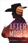 After Moses (After Moses, Bk 1)