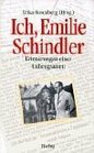 Ich Emilie Schindler Erinnerungen einer Unbeugsamen