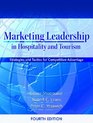 Marketing Leadership in Hospitality and Tourism Strategies and Tactics for Competitive Advantage
