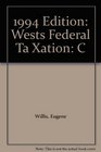 1994 Edition Wests Federal Ta Xation C