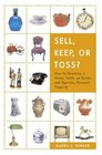 Sell Keep or Toss How to Downsize a Home Settle an Estate and Appraise Personal Property