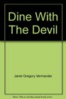 Dine with the devil