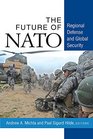 The Future of NATO Regional Defense and Global Security
