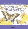 Are You A Butterfly? (Backyard Books)