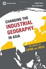 Changing the Industrial Geography in Asia The Impact of China and India