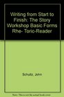 Writing from Start to Finish The Story Workshop Basic Forms Rhe ToricReader