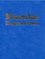 Macular Degeneration  How to Recognize Symptoms Understand Treatment Options and Live Productively With Vision Loss