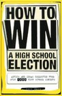 How To Win a High School Election  Advice and Ideas from Over 1000 High School Seniors