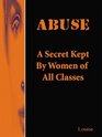 Abuse  A Secret Kept By Women of All Classes