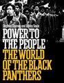 Power to the People The World of the Black Panthers