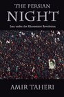 The Persian Night Iran Under the Khomeinist Revolution
