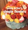 Paula Pryke's Simple Flowers