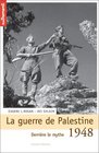 1948  La Guerre de Palestine  Derrire le mythe