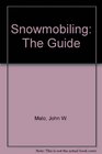 Snowmobiling The Guide