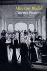 Alice Guy Blache: Cinema Pioneer (Whitney Museum of American Art)