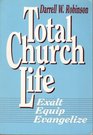 Total Church Life Exalt Equip Evangelize