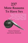 237 More Reasons To Have Sex