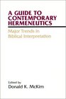 A Guide to Contemporary Hermeneutics Major Trends in Biblical Interpretation
