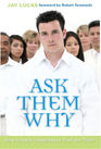 Ask Them Why: How to Help Unbelievers Find the Truth