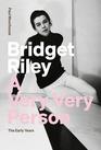 Bridget Riley A Very Very Person The Early Years