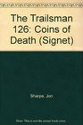 Coins of Death (Trailsman, Bk No 126)