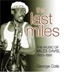 The Last Miles The Music of Miles Davis 19801991