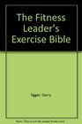 The Fitness Leader's Exercise Bible