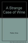 A Strange Case of Wine