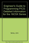 Engineer's Guide to Programming PICS Detailed Information for the 16C5X Series