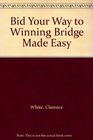 Bid Your Way to Winning Bridge Made Easy