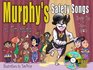 Murphy's Safety Songs