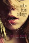 Miles from Ordinary A Novel