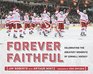 Forever Faithful Celebrating the Greatest Moments of Cornell Hockey