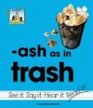 Ash As in Trash