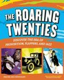 The Roaring Twenties Discover the Era of Prohibition Flappers and Jazz