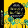 Belonging and Becoming Creating a Thriving Family Culture
