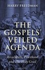 The Gospels' Veiled Agenda Revolution Priesthood and The Holy Grail