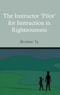 The Instructor 'Pilot' for Instruction in Righteousness
