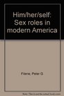 Him/her/self Sex roles in modern America