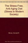 The StressFree AntiAging Diet