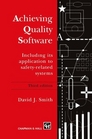 Achieving Quality Software  Including its Application to Safetyrelated Systems Third
