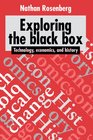 Exploring the Black Box  Technology Economics and History