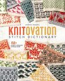 KnitOvation Stitch Dictionary 150 Modern Colorwork Knitting Motifs