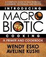 Introducing Macrobiotic Cooking A Primer And Cookbook