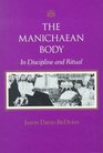 The Manichaean Body  In Discipline and Ritual