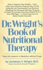 Dr Wright's Book of Nutritional Therapy RealLife Lessons in Medicine Without Drugs
