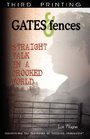 Gates  Fences Straight Talk in a Crooked World